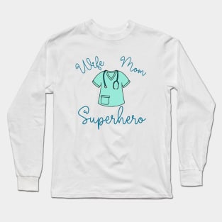 Wife Mom Superhero Nurse Long Sleeve T-Shirt